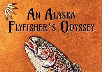 Memoir follows Alaskan fly fisher’s  journey