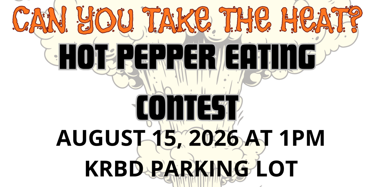 Sign Up Today! KRBD MELTDOWN: Ketchikan’s First RadioActive Pepper Eating Contest!